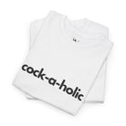Cock-A-Holic | Mix & Match 100% Cotton Unisex Fun-Flirty Lovers’ Tees