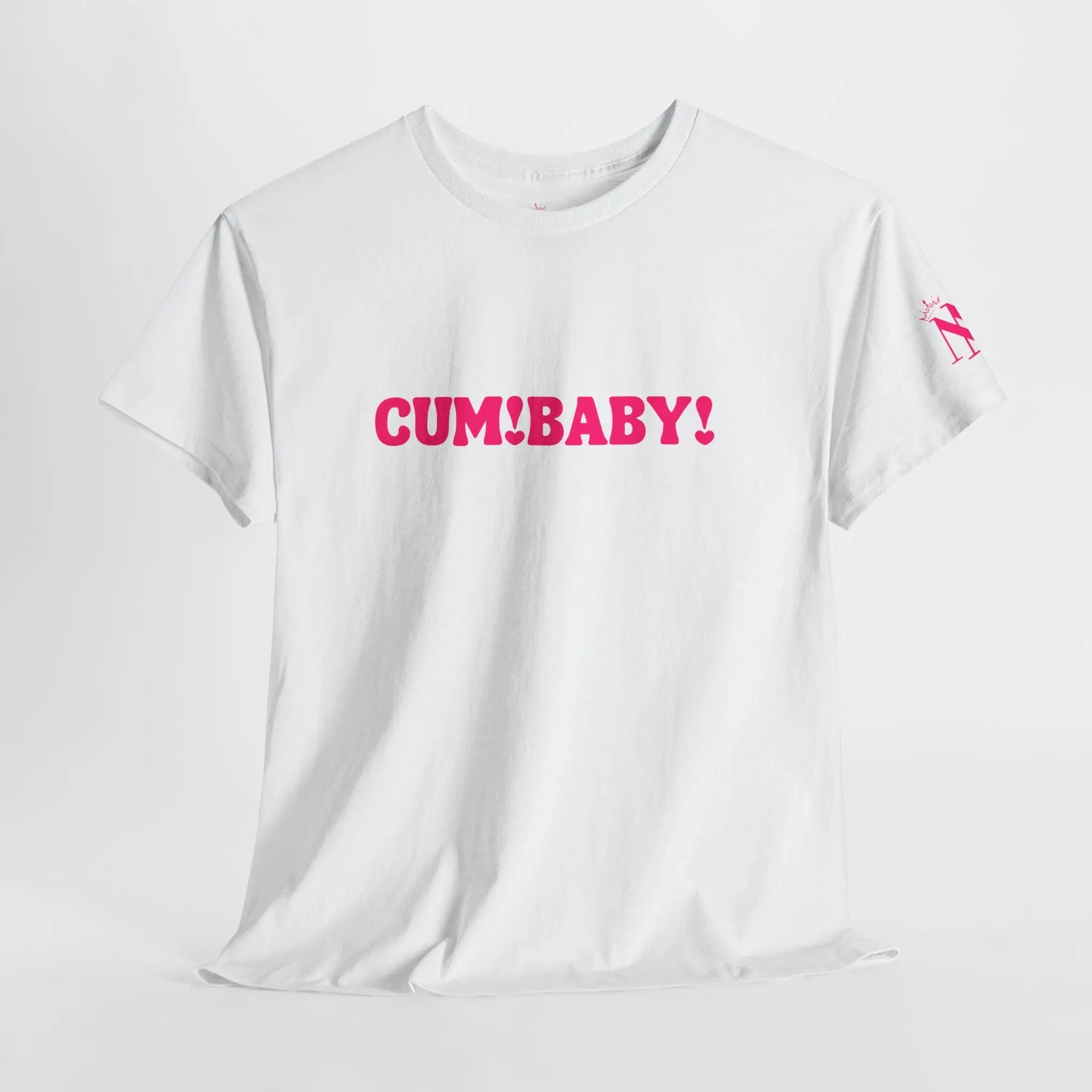 Cum! Baby! T-Shirt