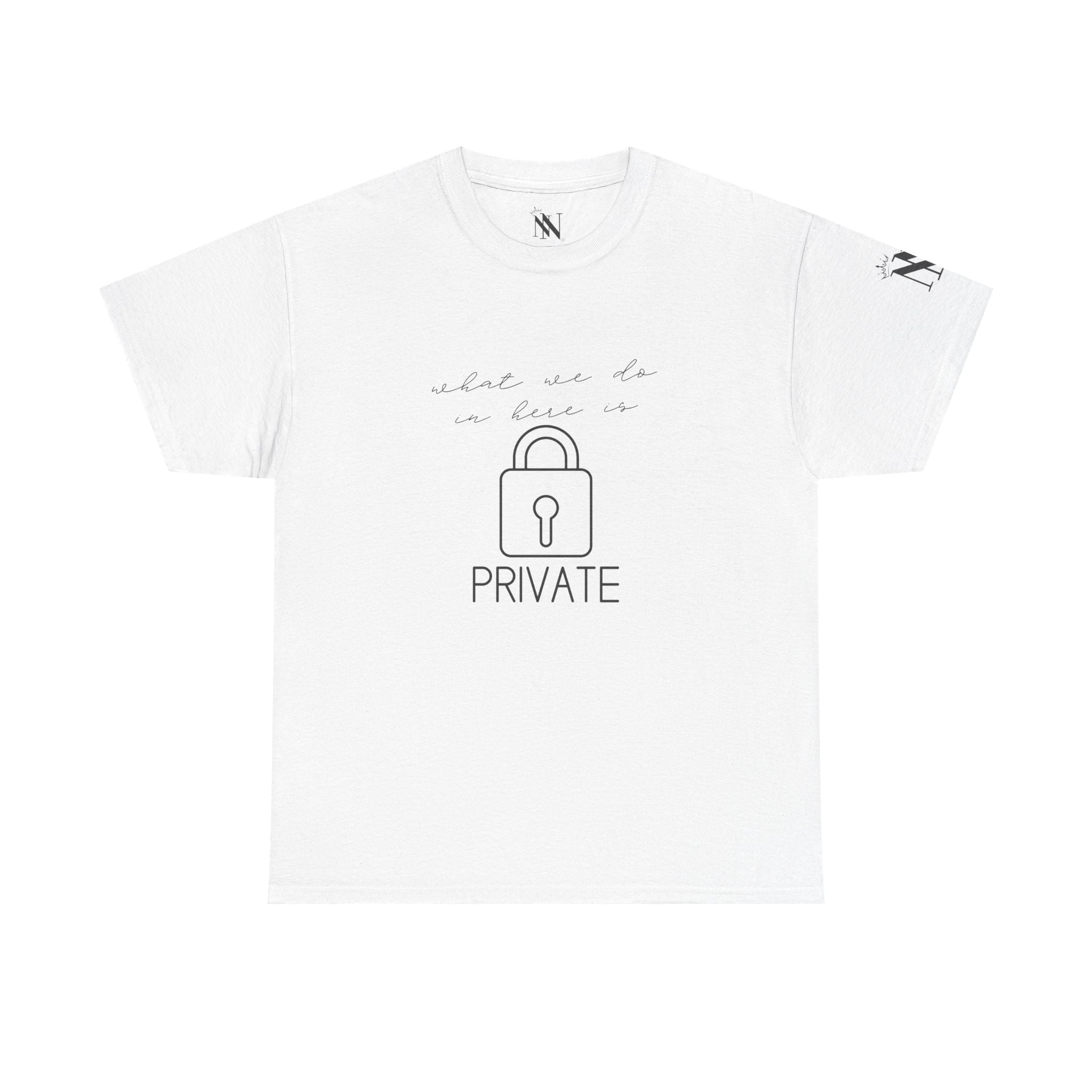 What We Do in Here Is Private | Mix & Match 100% Cotton Unisex Fun-Flirty Lovers’ Tees