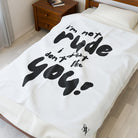 I’m Not Rude | Mix & Match Soft Fun-Flirty Lovers’ Blankets