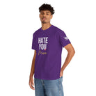 Hate You More | Mix & Match Cotton Unisex Fun-Flirty Lovers’ T-Shirts