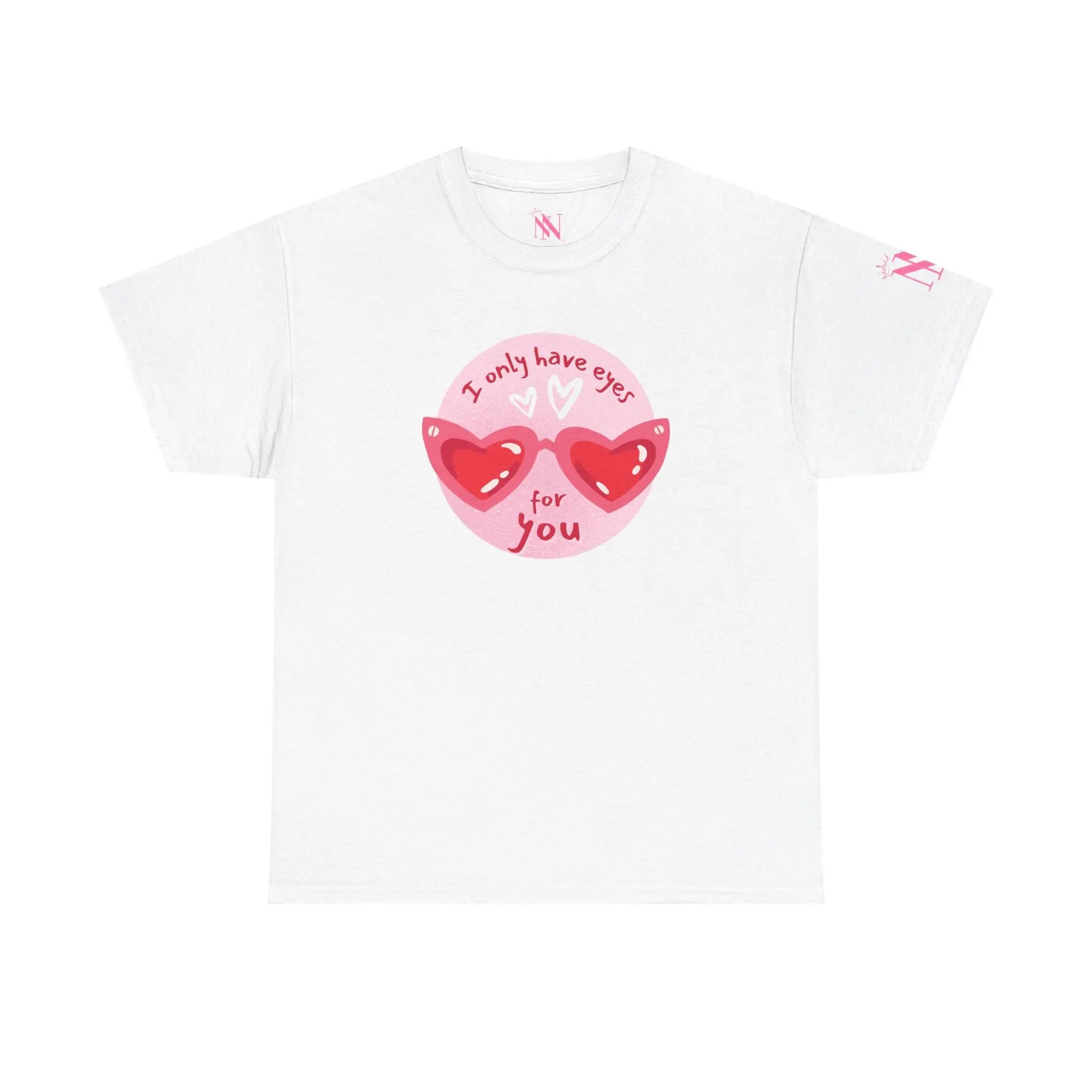 I Only Have Eyes for You | Mix & Match Cotton Unisex Fun-Flirty Lovers’ T-Shirts