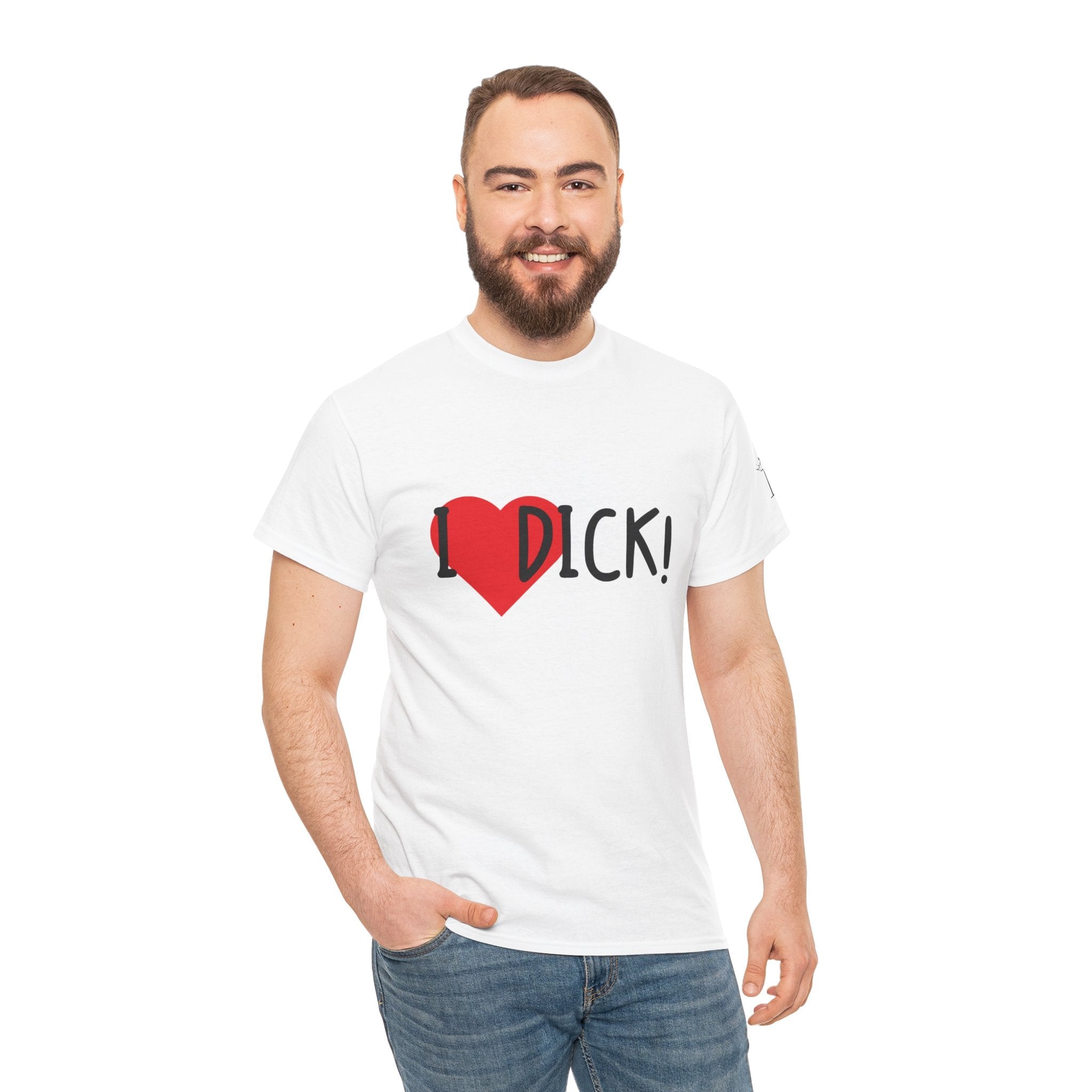 I Love Dick! | Mix & Match 100% Cotton Unisex Fun-Flirty Lovers’ Tees