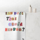 What’s the Best That Could Happen? Ransom Note Extra Large Towel