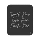 Trust Me Love Me Fuck Me | Mix Match Fun-Flirty Lovers’ Water-Resistant Blankets