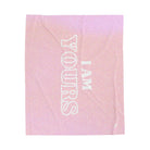 I Am Yours | Mix & Match Fun-Flirty Lovers’ Blankets