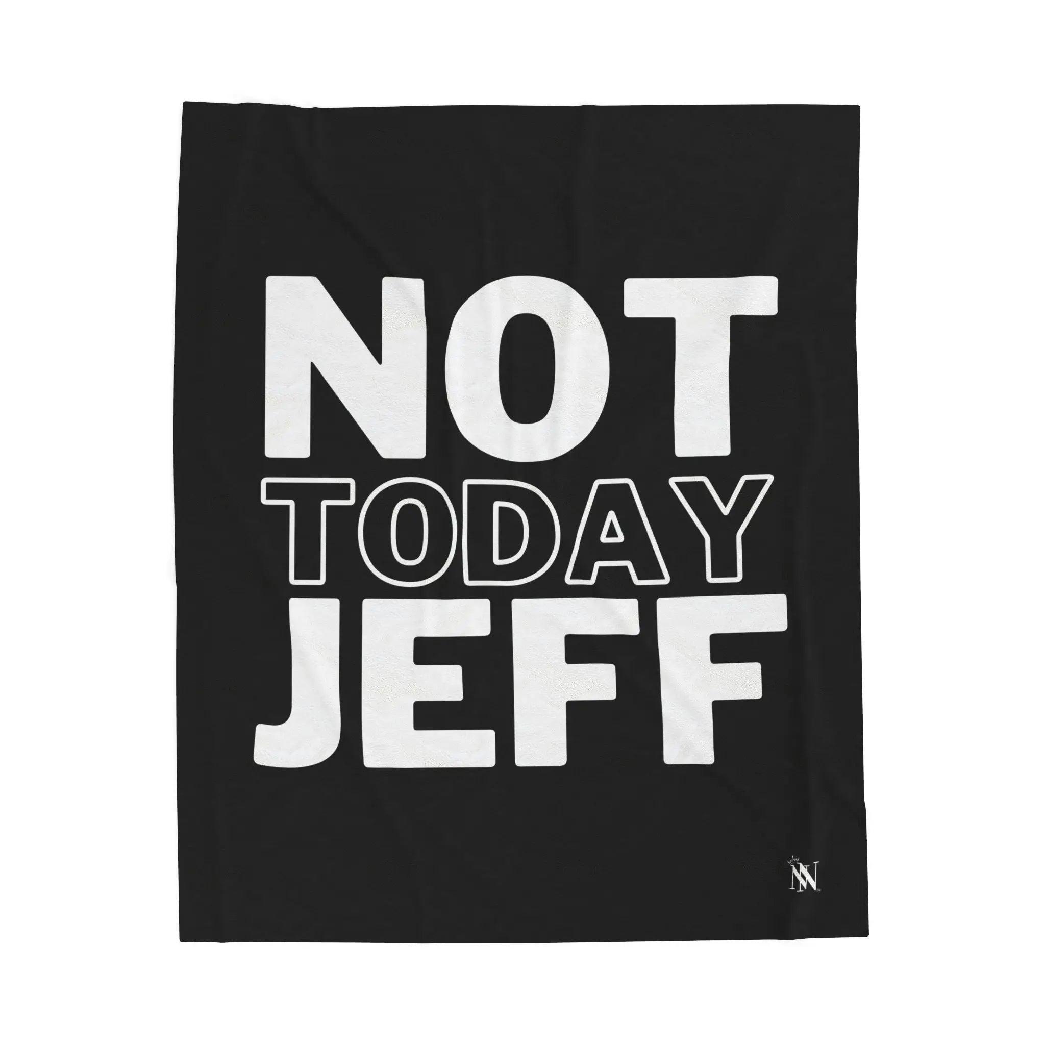 Not Today Jeff | Mix & Match Velveteen Fun-Flirty Lovers’ Blankets