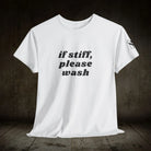 If Stiff Please Wash | Mix & Match 100% Cotton Unisex Fun-Flirty Lovers’ Tees