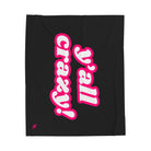 Y’all Crazy! | Mix & Match Velveteen Fun-Flirty Lovers’ Blankets