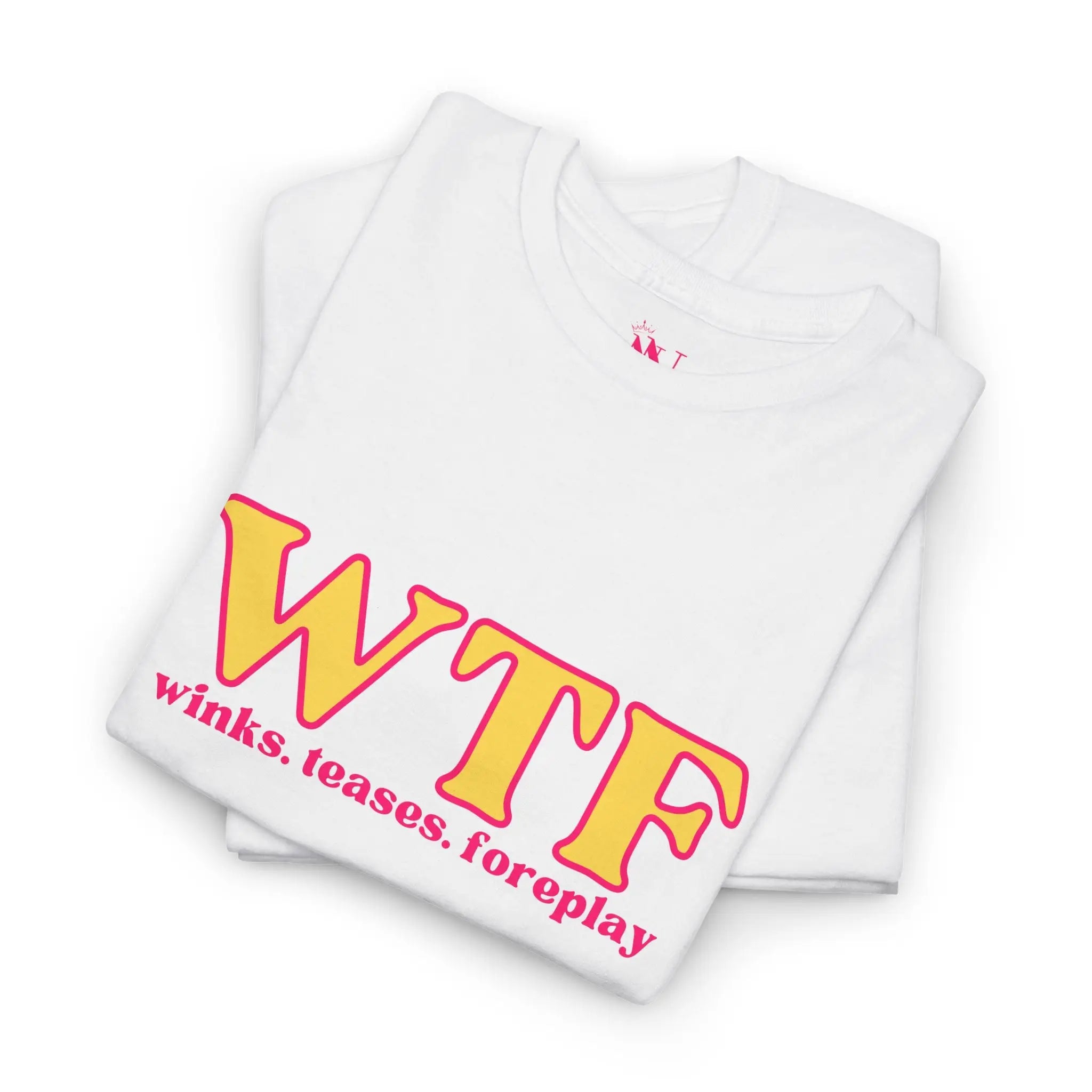 WTF Winks Teases Foreplay | Mix & Match Cotton Unisex Fun-Flirty Lovers’ T-Shirts