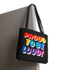 Proud to be Loud! Rainbow Fun Everyday Cute Tote Bag