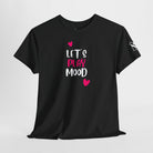 Let’s Play Mood Hearts Sex Gifts Unisex T-Shirt