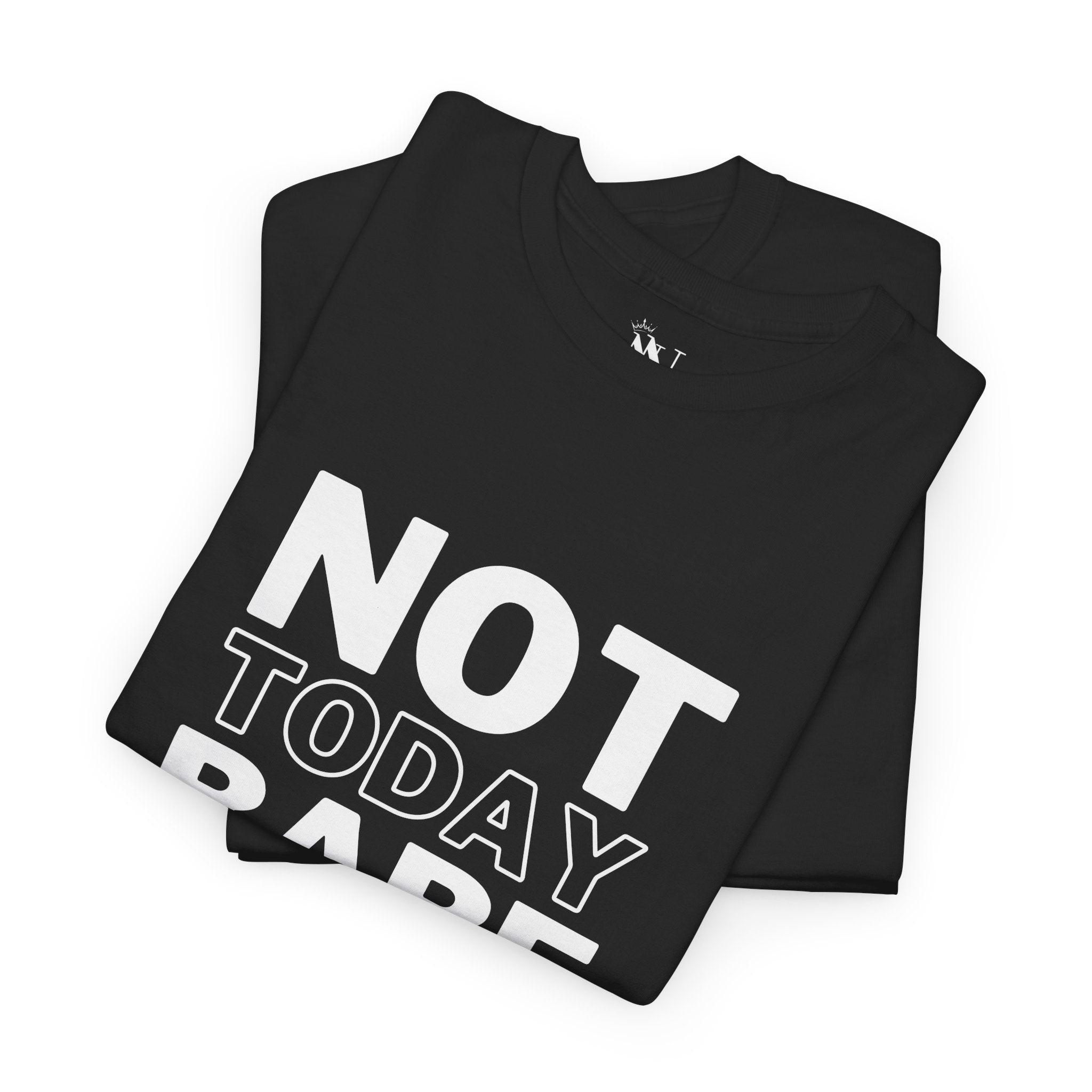 Not Today Babe | Mix & Match 100% Cotton Unisex Fun-Flirty Lovers’ Tees