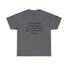 No Need Boyfriend? | Mix & Match 100% Cotton Unisex Fun-Flirty Lovers’ Tees