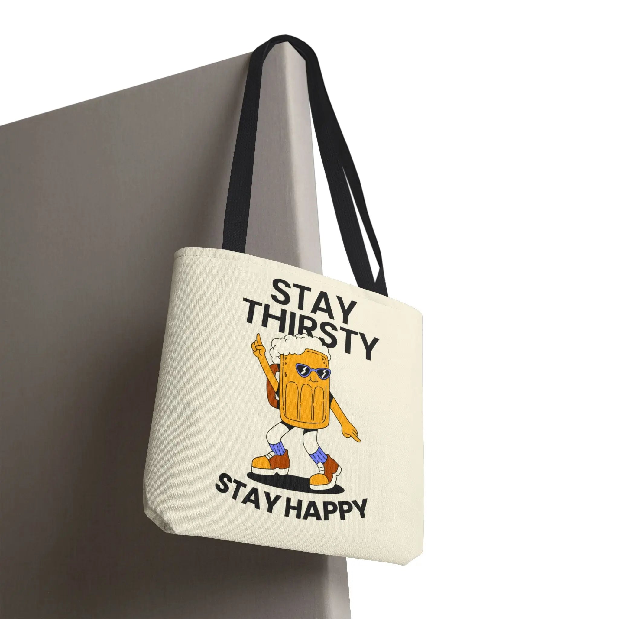 Stay Thirsty Stay Happy Tote Bag