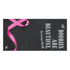 All Boobies Are Beautiful | Mix & Match Naughty XL Fun-Flirty Lovers’ Towels