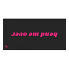 Bend Me Over | Mix & Match Naughty XL Fun-Flirty Lovers’ Towels
