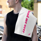 Bend Me Over White | Mix & Match Soft Fun-Flirty Lovers’ Towels