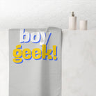 Boy Geek! | Mix & Match Naughty XL Fun-Flirty Lovers’ Towels