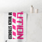 Caution May Cum When Stroked | Mix & Match Naughty XL Fun-Flirty Lovers’ Towels