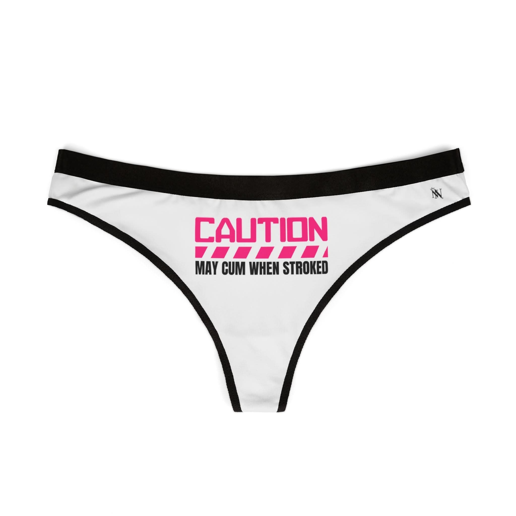 Caution May Cum When Stroked | Mix & Match Women’s Fun-Flirty Lovers’ Thongs