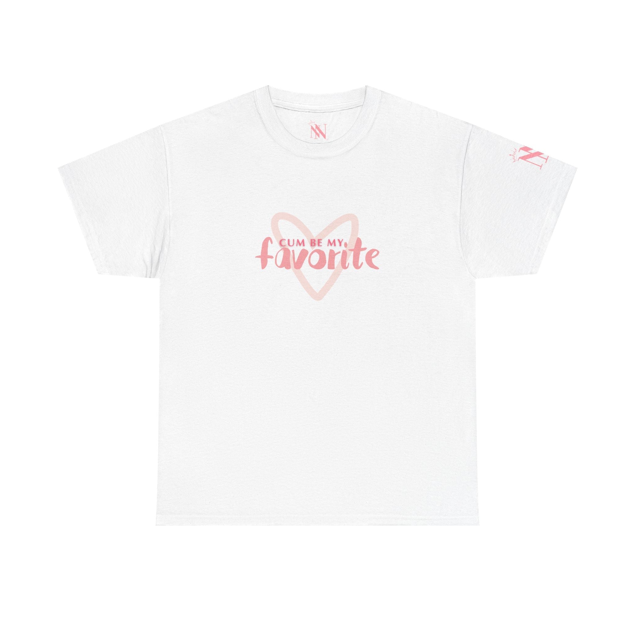 Cum Be My Favorite | Mix & Match 100% Cotton Unisex Fun-Flirty Lovers’ Tees