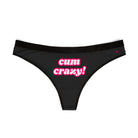 Cum Crazy! | Mix & Match Women’s Fun-Flirty Lovers’ Thongs