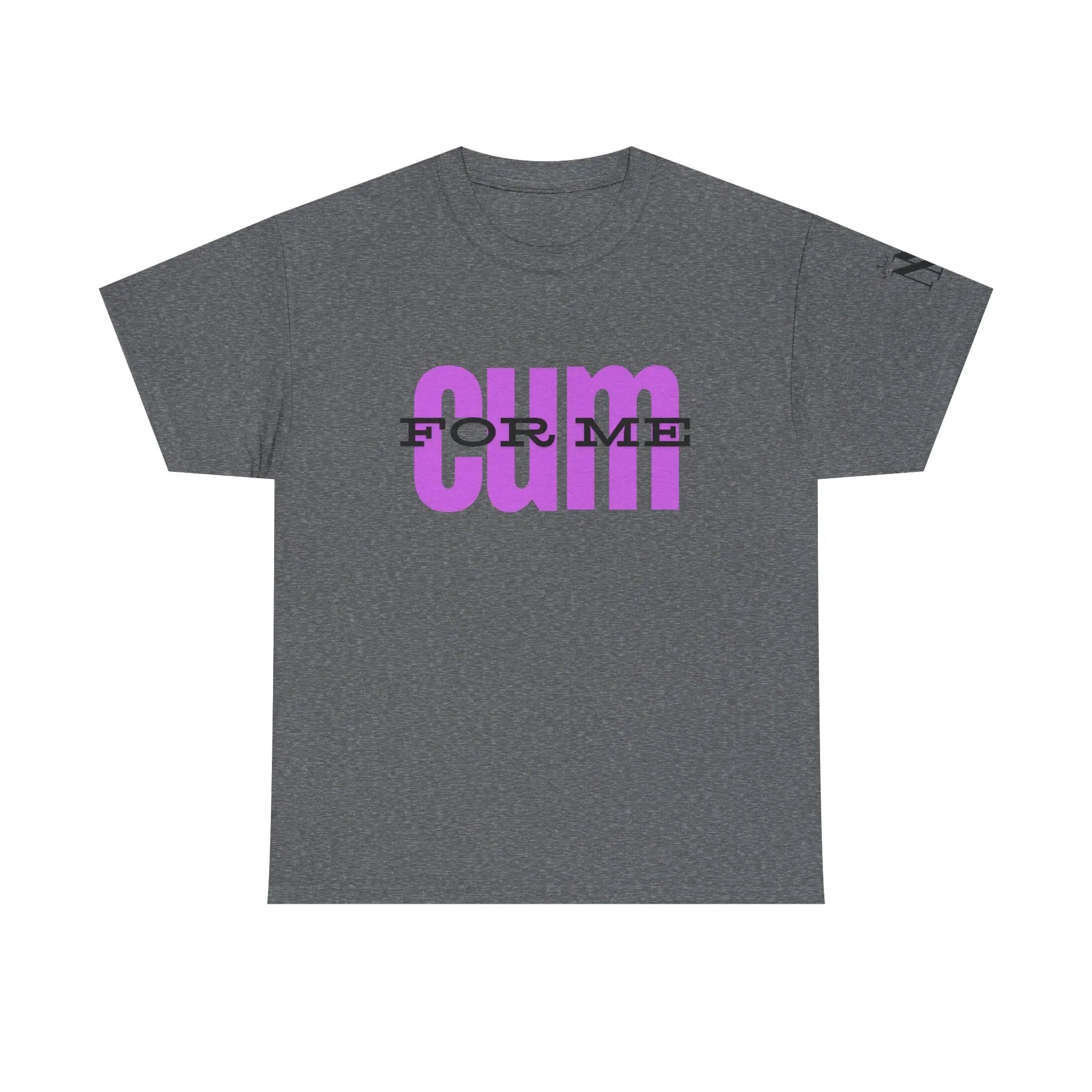 Cum For Me | Mix & Match 100% Cotton Unisex Fun-Flirty Lovers’ Tees