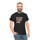 Cum For Me Today | Mix & Match 100% Cotton Unisex Fun-Flirty Lovers’ Tees