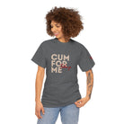Cum For Me Today | Mix & Match 100% Cotton Unisex Fun-Flirty Lovers’ Tees
