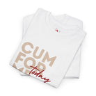 Cum For Me Today | Mix & Match 100% Cotton Unisex Fun-Flirty Lovers’ Tees
