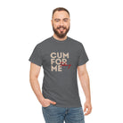 Cum For Me Today | Mix & Match 100% Cotton Unisex Fun-Flirty Lovers’ Tees