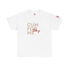 Cum For Me Today | Mix & Match 100% Cotton Unisex Fun-Flirty Lovers’ Tees