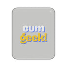 Cum Geek! | Mix Match Fun-Flirty Lovers’ Water-Resistant Blankets