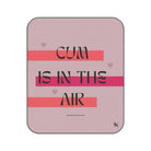Cum is in the Air | Mix Match Fun-Flirty Lovers’ Water-Resistant Blankets