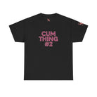 Cum Thing #2 | Mix & Match 100% Cotton Unisex Fun-Flirty Lovers’ Tees