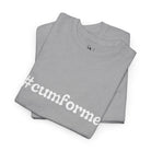 #cumforme | Mix & Match 100% Cotton Unisex Fun-Flirty Lovers’ Tees