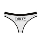Dirty Motherfucker! | Women’s Thongs | Playful Comfy & Sexy