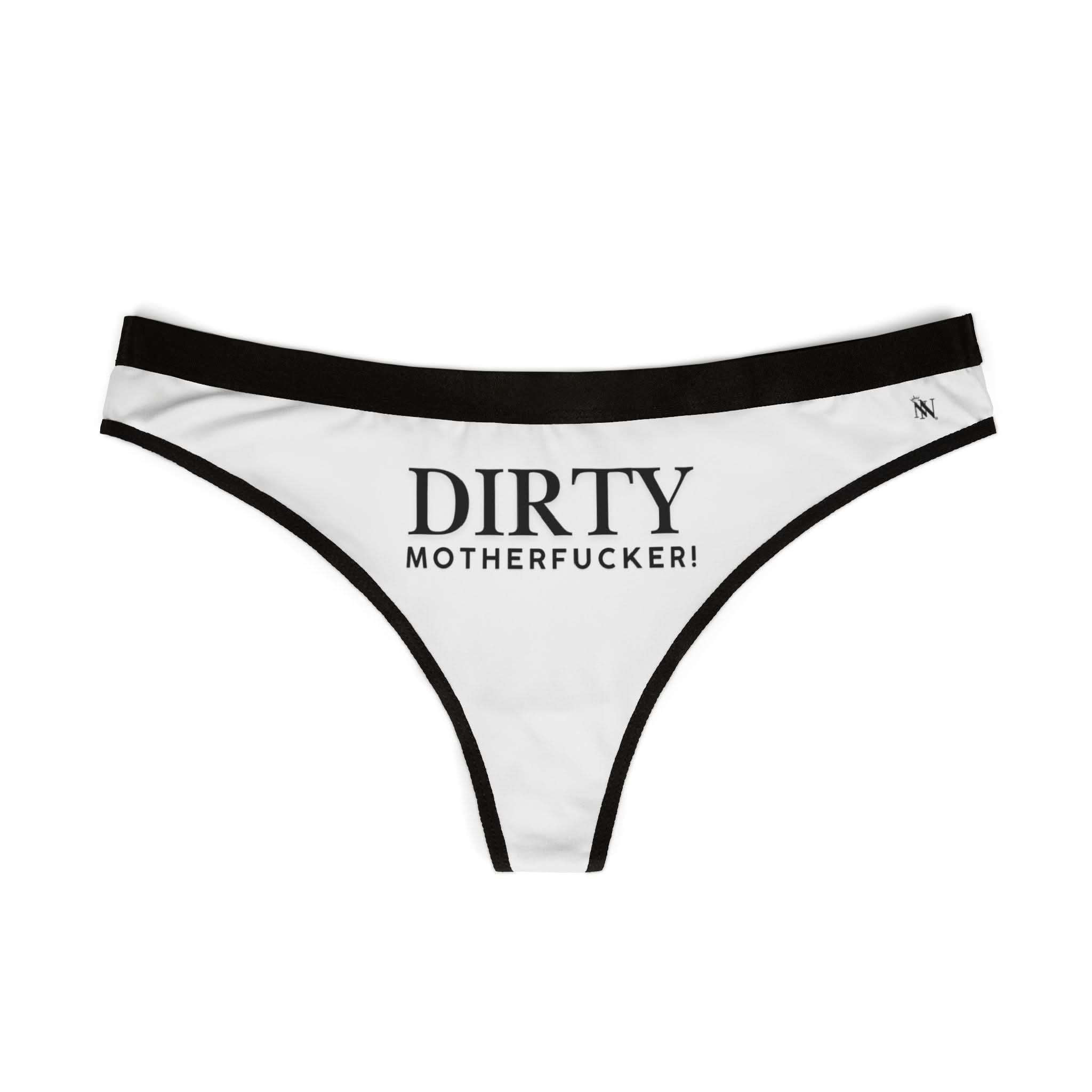 Dirty Motherfucker! | Women’s Thongs | Playful Comfy & Sexy