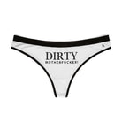 Dirty Motherfucker! | Women’s Thongs | Playful Comfy & Sexy
