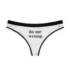 Do Me Wrong. | Mix & Match Women’s Fun-Flirty Lovers’ Thongs