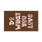 Do What You Love Brown | Mix & Match Original Fun-Flirty Lovers’ Towels
