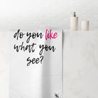 Do You Like What You See? | Mix & Match Naughty XL Fun-Flirty Lovers’ Towels