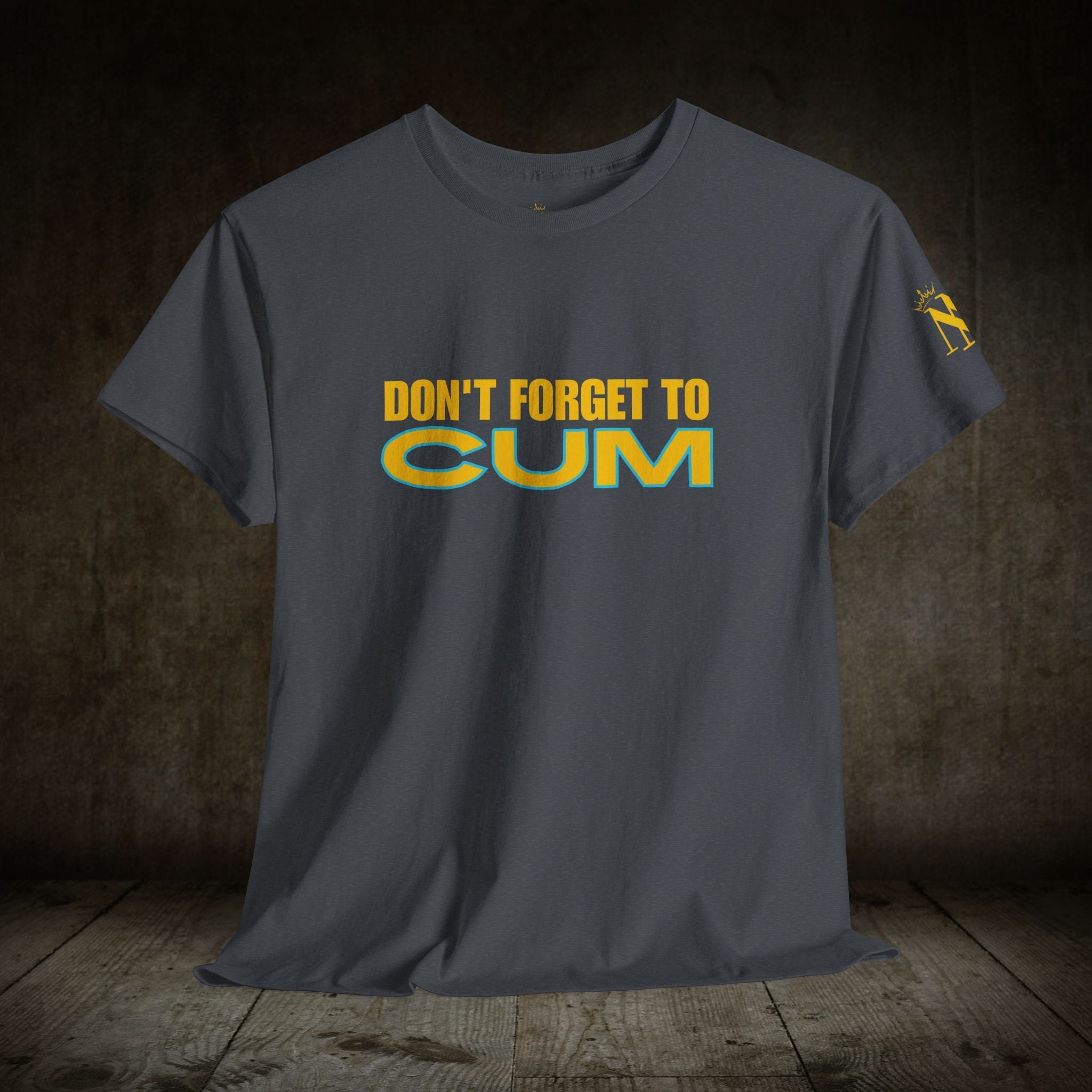 Don’t Forget to Cum | Mix & Match 100% Cotton Unisex Fun-Flirty Lovers’ Tees