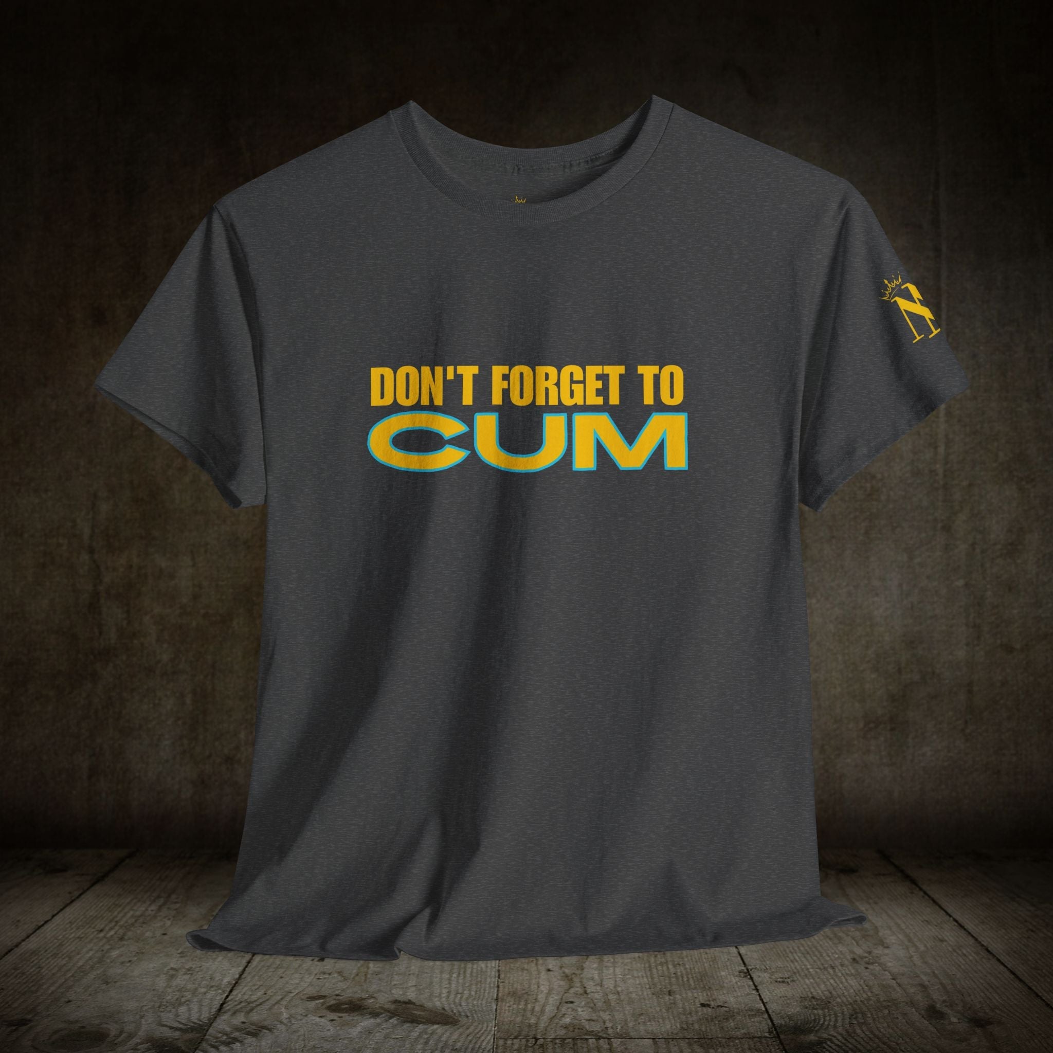 Don’t Forget to Cum | Mix & Match 100% Cotton Unisex Fun-Flirty Lovers’ Tees