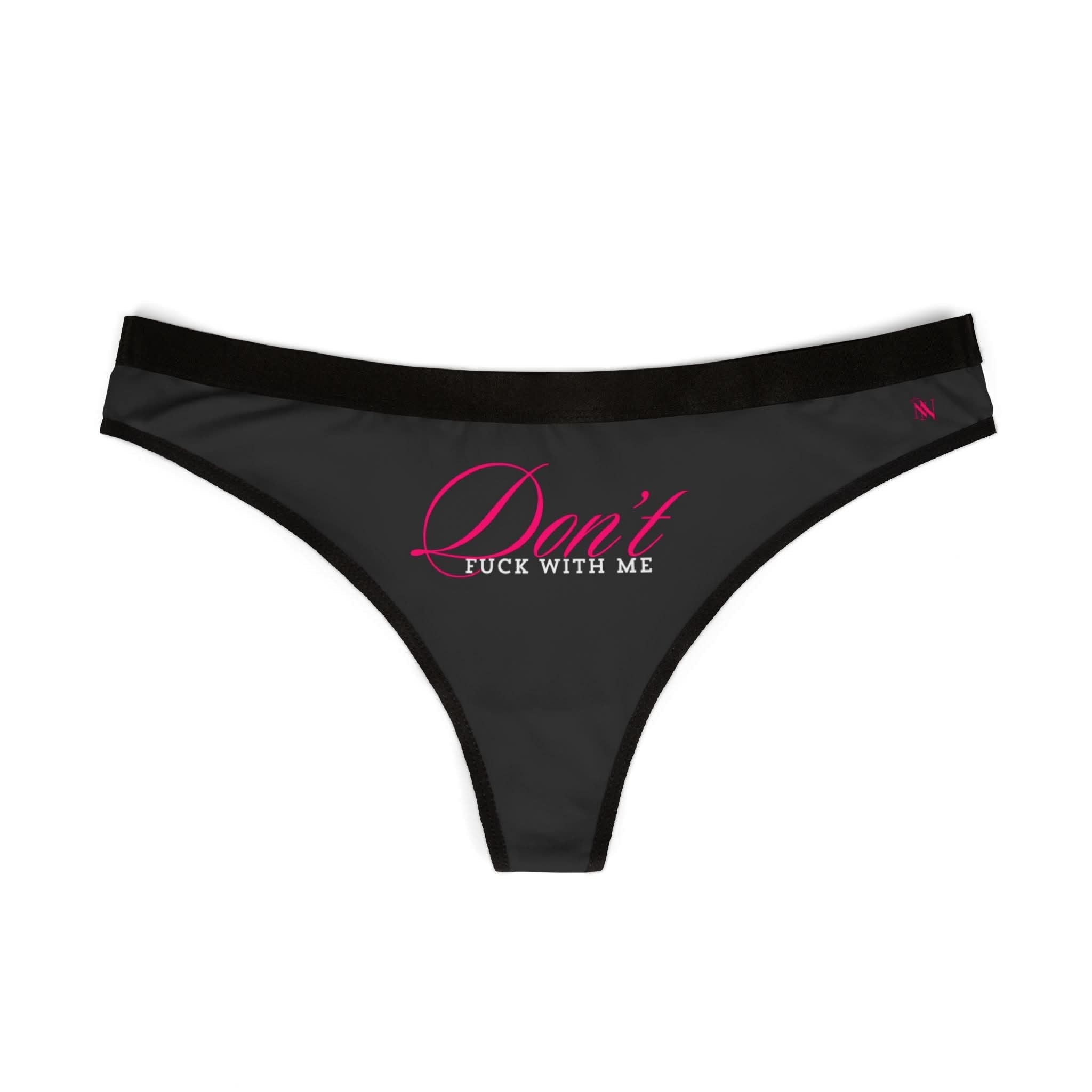 Don’t Fuck With Me | Mix & Match Women’s Fun-Flirty Lovers’ Thongs