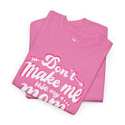 Don’t Make Me Use My Mom Voice | Mix & Match Cotton Unisex Fun-Flirty Lovers’ T-Shirts