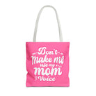Don’t Make Me Use My Mom Voice | Mix & Match Fun-Flirty Lovers’ Totes