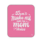 Don’t Make Me Use My Mom Voice | Mix Match Fun-Flirty Lovers’ Water-Resistant Blankets