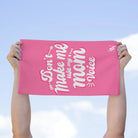 Don’t Make Me Use My Mom Voice | Mix & Match Soft Fun-Flirty Lovers’ Towels